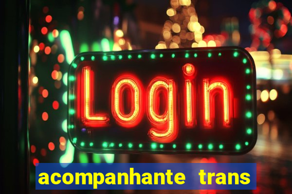 acompanhante trans em santos